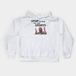 Stop Turning Art Into Sports (Green) Kids Hoodie